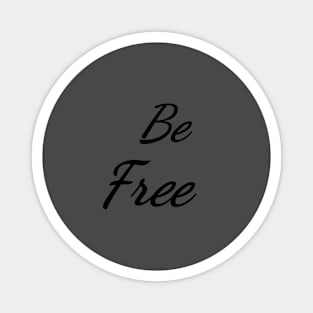 Be Free Typography Art Minimal Design Magnet